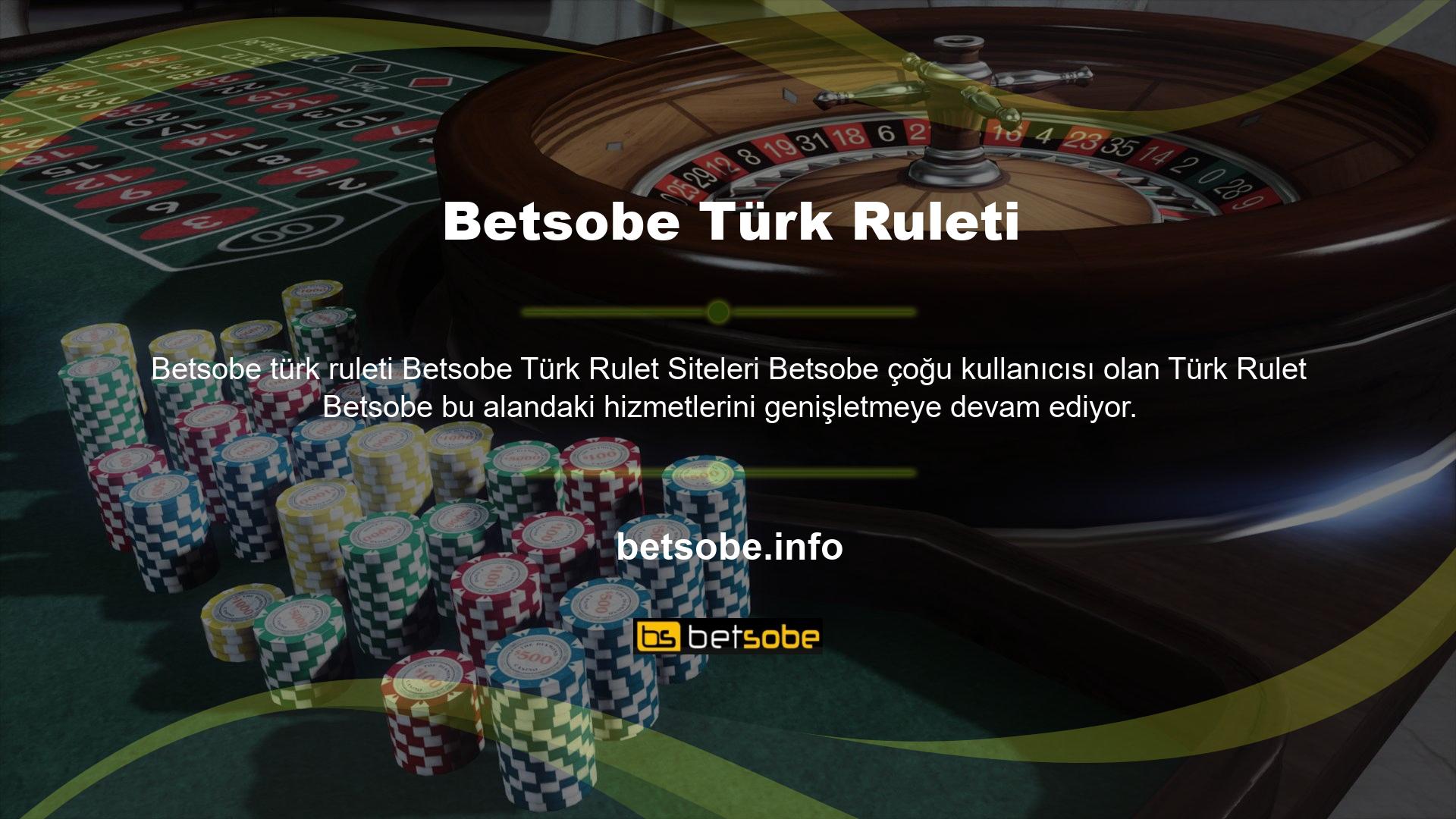 Birçok İngilizce terimi diğer sitelerde kullanılmasına rağmen, Betsobe Rulet oyununu Türk üyeleri için en anlaşılabilir şekilde oynuyor